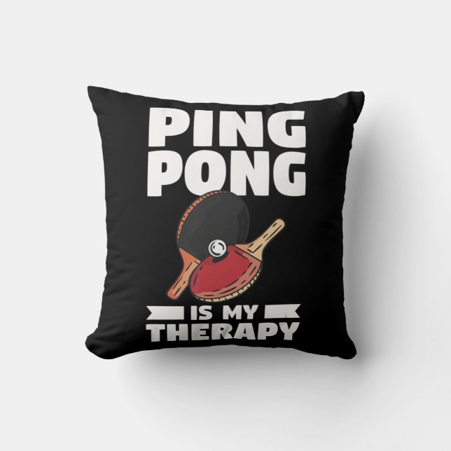 Ping Pong Is My Therapy Table Tennis  Throw Pillow (Front)
