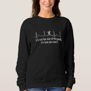 Ping Pong It's Not The Size Of The Paddle Sweatshirt