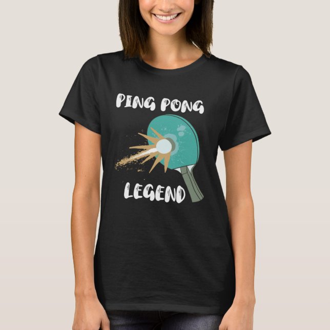 Ping Pong Legend Table Tennis Pickleball Paddlebal T-Shirt (Front)