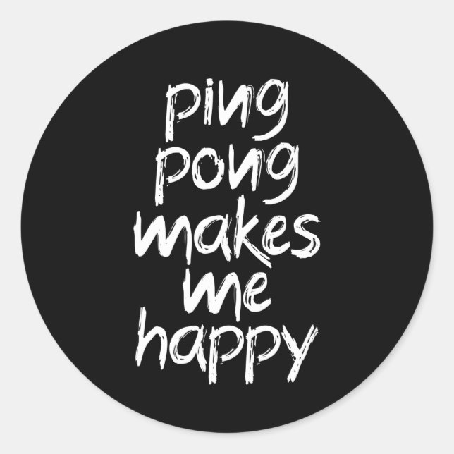 ping pong makes me happy classic round sticker (Front)