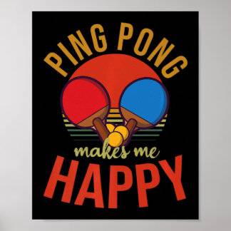 Ping Pong Makes Me Happy Design Table Tennis   Poster
