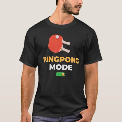 Ping Pong  Mode Table Tennis Player T_Shirt