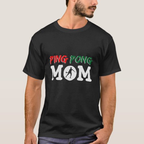 Ping Pong Mom Table Tennis Team Mother Women T_Shirt