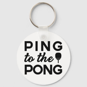 Ping Pong - Ping To The Pong Keychain