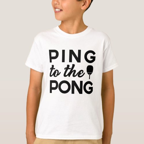 Ping Pong _ Ping To The Pong T_Shirt