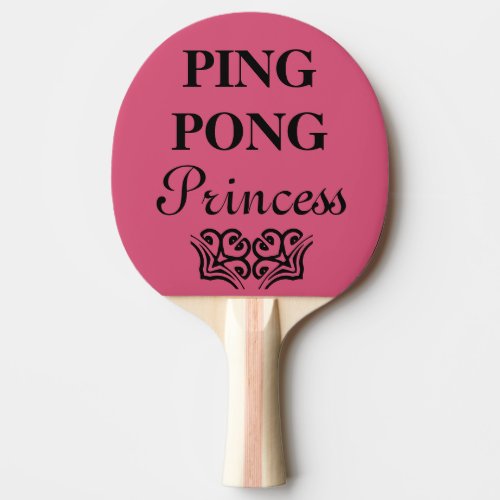 Ping Pong Princess Funny Text Humor Ping Pong Paddle
