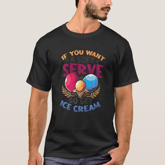 Ping Pong Soft Serve Go Get Ice Cream Table Tennis T-Shirt (Front)