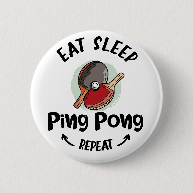 Ping pong Table Tennis Eat Sleep Repeat Button (Front)