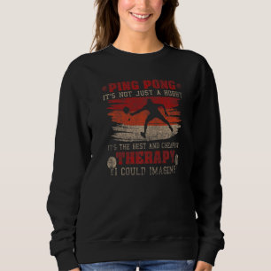 Ping Pong - The Best & Cheapest Therapy Retro Ping Sweatshirt