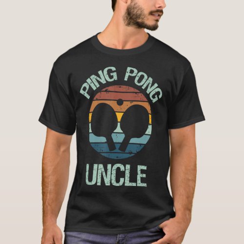 Ping Pong Uncle From Nephew Niece Table Tennis Pla T_Shirt