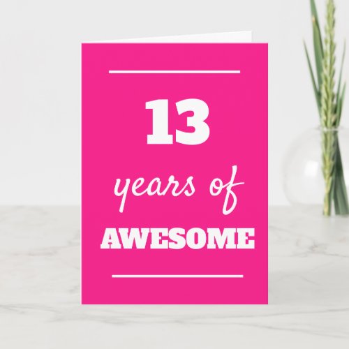 Pink 13 Years of Awesome  13th Birthday Card