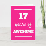 Pink 17th Birthday Card<br><div class="desc">Modern pink 17 years of awesome card for her 17th birthday,  which you can easily personalize the inside card message if wanted.</div>