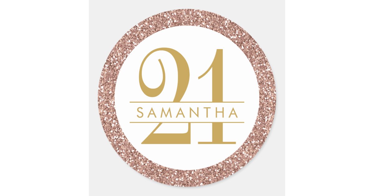 Pink 21st Birthday Personalized Rose Gold Glitter Classic Round Sticker ...