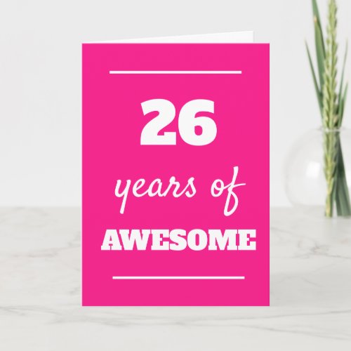 Pink 26 Years of Awesome 26th Birthday Card
