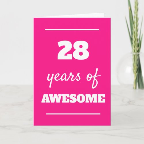 Pink 28 Years of Awesome 28th Birthday Card