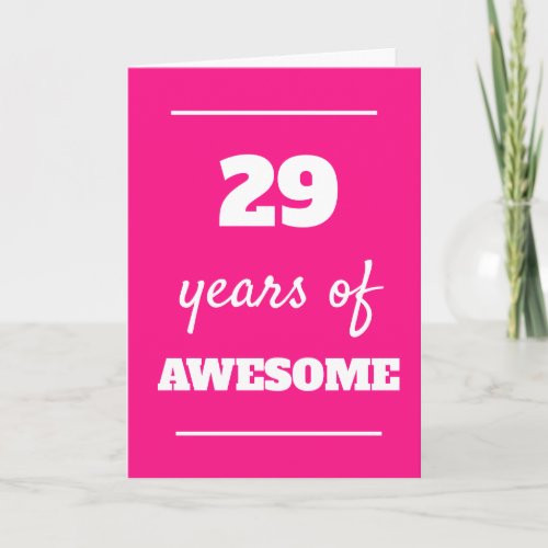 Pink 29 Years of Awesome 29th Birthday Card