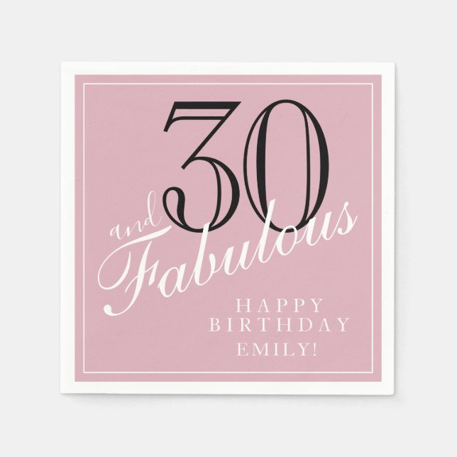 Pink 30 and Fabulous Elegant Script 30th Birthday Napkins (Front)