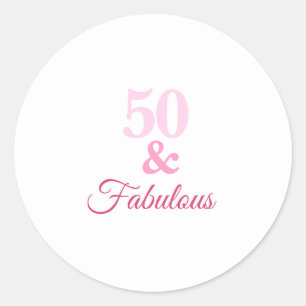 Pink 50 and Fabulous Classic Round Sticker