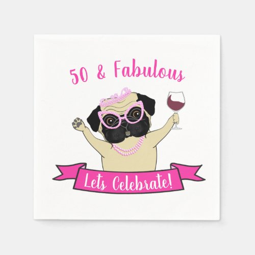 Pink 50 and Fabulous Cute Pug Dog Funny Birthday Napkins