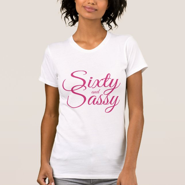 Pink 60 and Sassy Birthday Gift T-Shirt (Front)