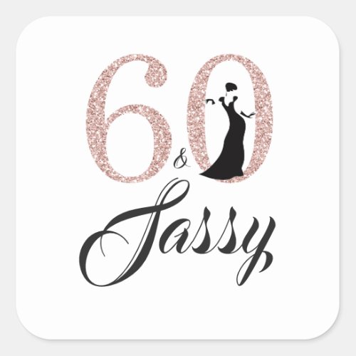 Pink 60 and Sassy  Typography 60th Birthday Square Sticker