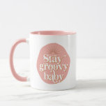 Pink 70's Themed Stay Groovy Baby Retro Inspired Mug<br><div class="desc">This mug features a blush pink 70's themed retro inspired Stay groovy baby quote with a burnt orange sunburst and abstract circle. This mug makes the perfect gift for your cheerful friend,  colleague or for yourself.</div>