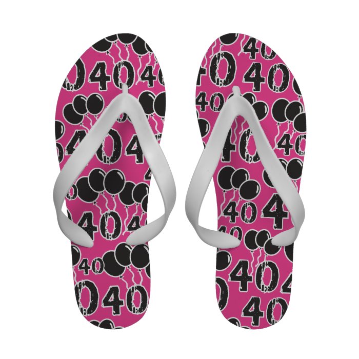 PINK and BLACK 40th Birthday   40 yrs old Bday Flip Flops