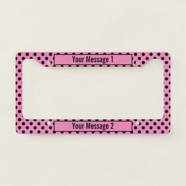 Pink and Black Polka Dots and Text Do It Yourself License Plate Frame (Front)