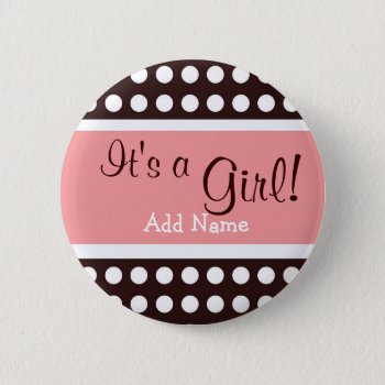 Pink And Brown "it's A Girl" Button by jgh96sbc at Zazzle