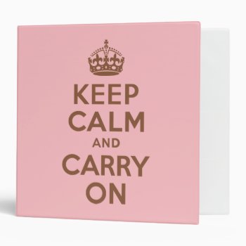 Pink And Brown Keep Calm And Carry On Binder by pinkgifts4you at Zazzle
