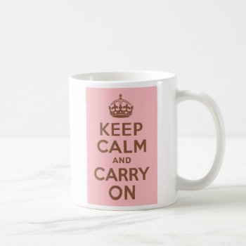 Pink And Brown Keep Calm And Carry On Coffee Mug by pinkgifts4you at Zazzle