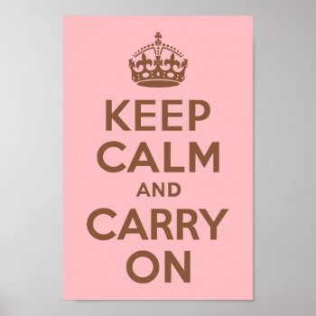 Pink And Brown Keep Calm And Carry On Poster by pinkgifts4you at Zazzle
