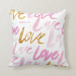 Pink and Faux Gold Foil Love Typography Custom Throw Pillow<br><div class="desc">LOVE LOVE LOVE! Add a cute accent to any space with this customizable pillow. It features pink and faux gold foil LOVE rustic lettering. Personalize by adding names or short phrase. This will be perfect as a personalized Valentine's day and birthday gift. This design is available in variety of products....</div>