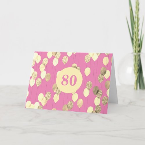 Pink and Gold Balloons 80th Birthday Card