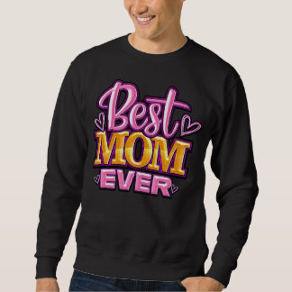 Pink and Gold Best Mom Ever Typography Sweatshirt