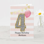 Pink and Gold Glitter 4th Birthday Card<br><div class="desc">A pretty pink and gold 4th birthday girl card, which you can personalize with her name. The front of this personalized 4th birthday card for her features the number four in a black and white stripe with an outline of glitter with a pink balloon ready to float way. Please note...</div>