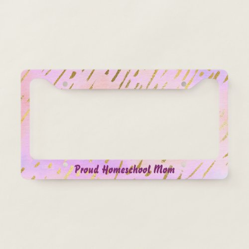 Pink and Gold Proud Homeschool Mom License Plate Frame