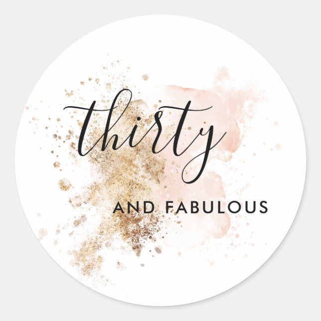 Pink And Gold Thirty 30 and Fabulous Classic Round Sticker (Front)