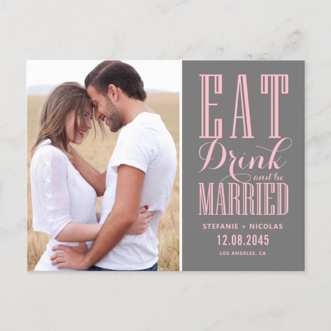 Pink and Gray Eat Drink & Be Married Save the Date Announcement Postcard (Front)