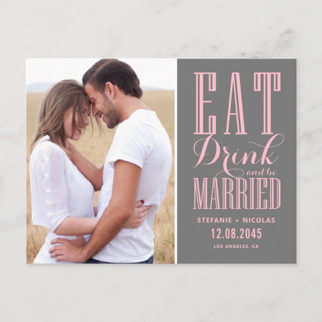 Pink and Gray Eat Drink & Be Married Save the Date Announcement Postcard (Front)