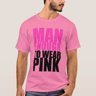 Pink and Manly T-Shirt