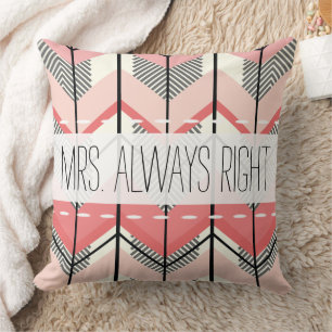 Pink and Peach Arrow Mrs. Always Right Throw Pillow