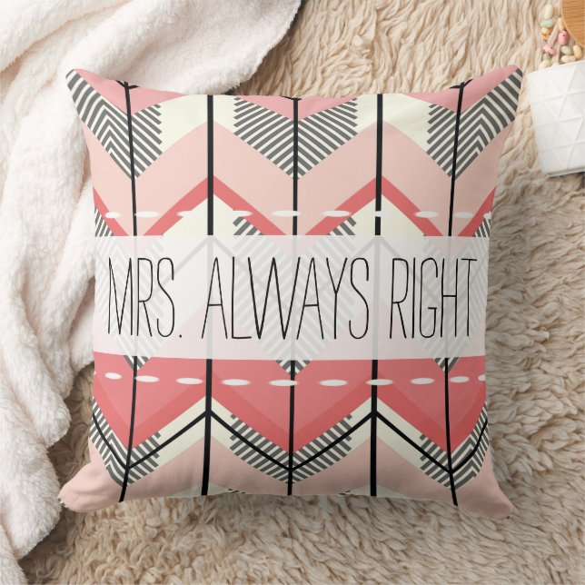 Pink and Peach Arrow Mrs. Always Right Throw Pillow (Blanket)