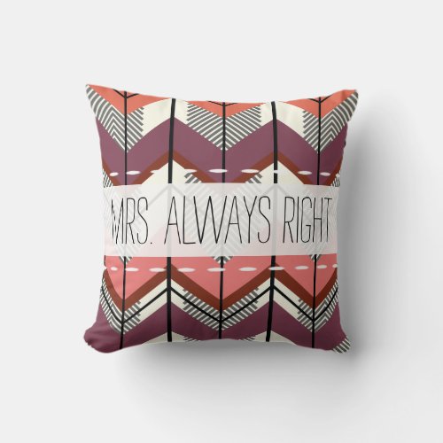 Pink and Purple Arrow Mrs Always Right Throw Pillow