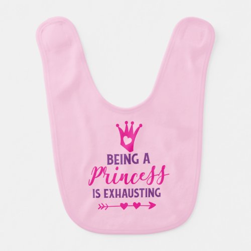 Pink and Purple Being A Princess Is Exhausting Baby Bib