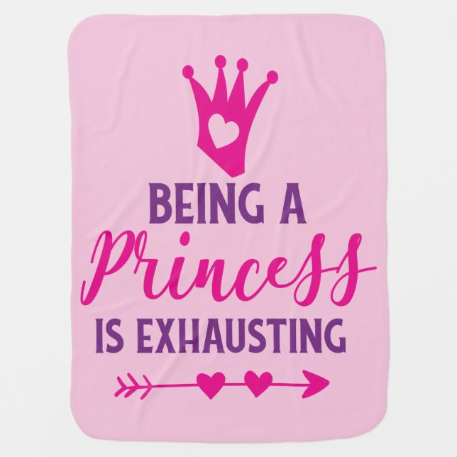 Pink and Purple Being A Princess Is Exhausting Baby Blanket (Front)