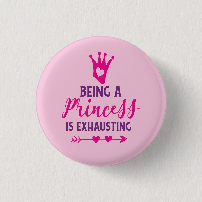 Pink and Purple Being A Princess Is Exhausting Button (Front)
