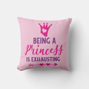 Pink and Purple Being A Princess Is Exhausting Throw Pillow