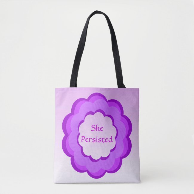 Pink and Purple Flower She Persisted Tote Bag