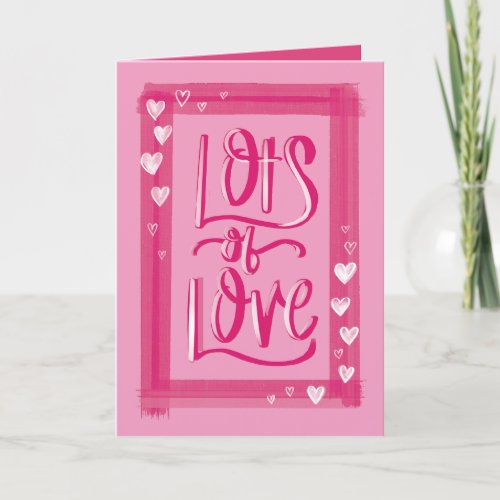 Pink and Red Lots of Love Valentine Greeting Card